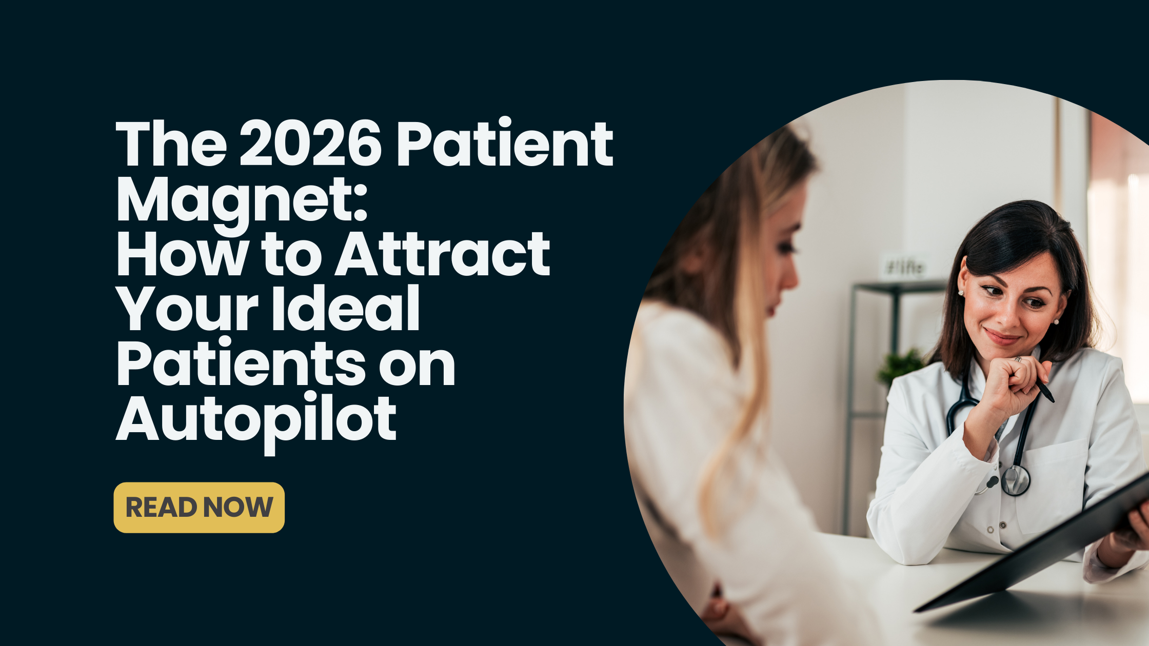 The 2026 Patient Magnet: How to Attract Your Ideal Patients on Autopilot